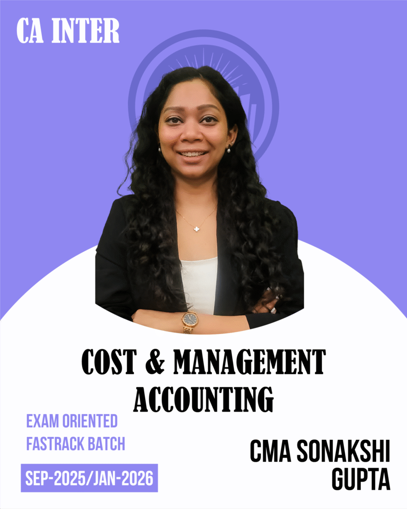 CA Inter Cost and Management Accounting (EXAM ORIENTED + LIVE BATCH)  for Sep 2025 Exams