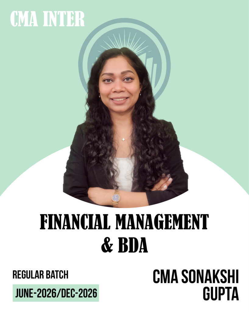 CMA Inter Financial Management & BDA (REGULAR + LIVE BATCH) for June 26/Dec 26